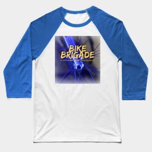 Bike Brigade Podcast Artwork Baseball T-Shirt